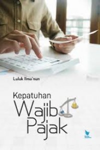 Kepatuhan wajib pajak/Luluk Ilma'nun
