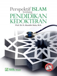 Perspektif Islam Tentang Pendidikan Kedokteran/Abuddin Nata