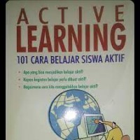 Active Learning : 101 cara belajar siswa aktif / Melvin L. Silberman