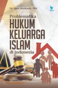 Problematika Hukum Keluarga Islam Di Indonesia / Agus Hermanto