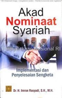 Akad nominaat syariah implementasi dan penyelesaian sengketa/Imron Rosyadi