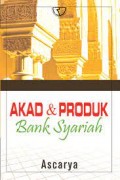 Akad dan Produk Bank Syariah / Ascarya