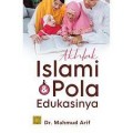 Akhlak Islami & Pola Edukasinya/ Mahmud Arif