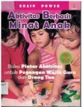 Brain Power Aktifitas Berbasis Minat Anak Buku Pintar Aktivitas Untuk Pegangan Wajib Guru dan Orang Tua/ Kathy Charner
