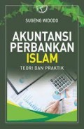 Akuntansi perbankan islam teori dan praktik/Sugeng Widodo