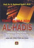 Al-hadis : Aqidah, Akhlaq, Sosial, dan Hukum untuk IAIN, STAIN, PTAIS dan Umum / Rachmat Syafe'i