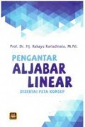 Pengantar Aljabar Linear di sertai peta konsep/Rahayu Kariadinata