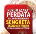 Hukum AcarA PErdata Dalam Penyelesaian Sengketa Ekonomi Syariah Secara Manual dan Elektronik/Amran Suadi