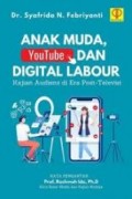 Anak muda, youtube dan digital labour/Syafrida N. Febriyanti