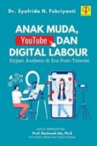 Anak muda, youtube dan digital labour/Syafrida N. Febriyanti