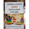 Pembelajaran sains untuk anak usia dini/Suci utami putri