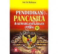 Pendidikan Pancasila dan Kewarganegaraan (PPKN)/Ani Sri Rahayu