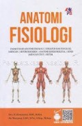 Anatomi Fisiologi:Dasar-dasar anatomi fisiologi,struktur dan fungsi sel jaringan, sistem eksokrin, anatomi sistem skeletal, sendi jaringan otot, sistem
