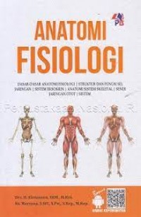 Anatomi Fisiologi:Dasar-dasar anatomi fisiologi,struktur dan fungsi sel jaringan, sistem eksokrin, anatomi sistem skeletal, sendi jaringan otot, sistem