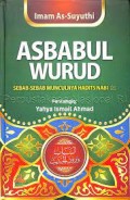 Asbabul wurud sebab sebab munculnya hadits nabi/Imam As-Suyuthi