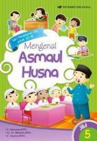 Mengenal asmaul husna seri pengayaan PAI untuk SD/MI Jilid 5/Sri Mintarti