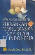 Aspek-Aspek Hukum dalam Perbankan dan Perasuransian Syariah di Indonesia / Gemala Dewi