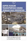 Aspek hukum trsnsportasi udara jemaah Haji Indonesia/H.K Martono dkk