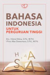 Bahasa indonesia untuk perguruan tinggi/I Ketut Dibia