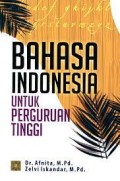 Bahasa indonesia untuk perguruan tinggi/ Afnita