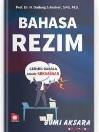 Bahasa rezim/Dadang S.Anshori