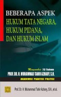 Beberapa Aspek hukum Tata Negara, Hukum Pidana, dan Hukum Islam/Muhammad Tahir Azhary