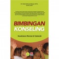 Bimbingan Konseling: Kesehatan Mental di Sekolah/ Dede Rahmat Hidayat dan Herdi