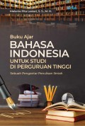 Buku Ajar Bahasa Indonesia Untuk Studi di Perguruan Tinggi/Melanie Pita Lestari