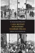 Cara mudah memahami sejarah islam/Ahmad Choirul Rofiq