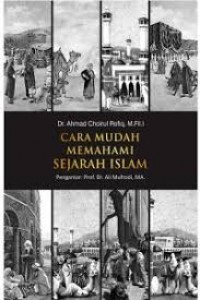 Cara mudah memahami sejarah islam/Ahmad Choirul Rofiq