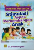 Pendidikan anak usia dini Stimulasi dan aspek perkembangan anak/Dadan suryana