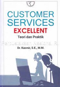 Customer services excellent teori dan praktek/Kasmir