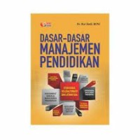 Dasar-Dasar Manajemen Pendidikan/ Nur Aedi