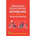 Memahami Dasar-Dasar Konseling dalam Teori dan Praktik / Namora Lumongga Lubis