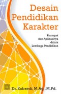 Desain Pendidikan Karakter : Konsepsi dan Aplikasinya dalam Lembaga Pendidikan / Zubaedi