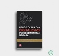 Pengelolaan dan Digitalisasi Perbendaharaan Negara/Kuwat Slamet dan Hermawan Sukoasih
