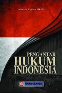 Pengantar Hukum Indonesia/Umar Said Sugiarto