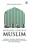 Menjadi Feminis Muslim/Nina Nurmila, dkk