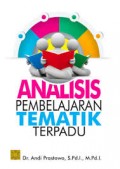 Analisis pembelajaran tematik terpadu/Andi Prastowo