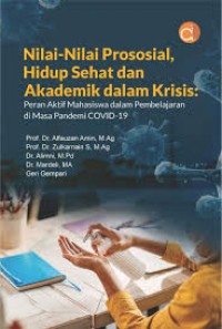Image of Nilai-nilai Prososial hidup sehat dan akademik dalam krisis: peran aktif mahasiswa dalam pembelajaran di Masa Pandemi Covid-19/Alfauzan Amin,dkk