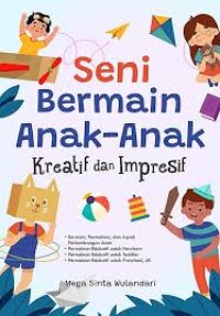 Seni bermain anak-anak kreatif dan impresif/Mega Sinta Wulandari