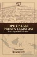 DPD dalam proses legislasi dari negasi ke eksistensi/Anna Triningsih