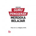 Menjadi guru penggerak merdeka belajar/E. mulyasa