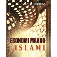 Ekonomi Makro Islam : Pendekatan Teoritis / Nurul Huda, Handi Risza Idris, Mustafa Edwin Nasution, Ranti Wiliasih