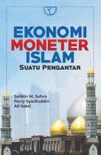 Ekonomi moneter islam suatu pengantar/Solikin M. Juhro