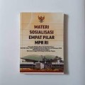 Materi Sosialisasi Empat Pilar MPR RI: Pancasila sebagai dasar dan ideologi Negara UUD NRI tahun 1945 sebagai konstitusi negara serta ketetapan MPR NKRI sebagai bentuk negara Bhinneka Tunggal Ika sebagai semoboyan Negara