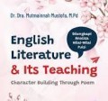 English Literature & Its Teaching : character building through poem/Muthmainah Mustofa