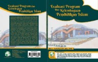 Evaluasi program dan kelembagaan pendidikan islami/Mawardi Lubis