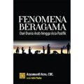 Fenomena beragama dari dunia arab hingga asia pasifik/Azyumardi Azra