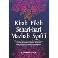 Kitab fikih sehari-hari mazhab syafi'i/A.R. Shohibul Ulum